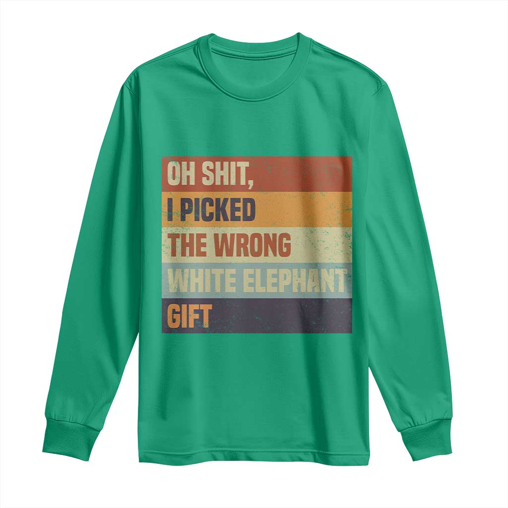 Oh Shit I Picked The Wrong White Elephant Gift Long Sleeve Shirt Funny Christmas Gift Exchange Game - Wonder Print Shop
