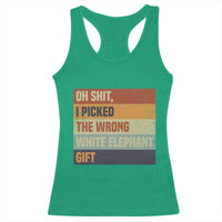 Oh Shit I Picked The Wrong White Elephant Gift Racerback Tank Top Funny Christmas Gift Exchange Game - Wonder Print Shop