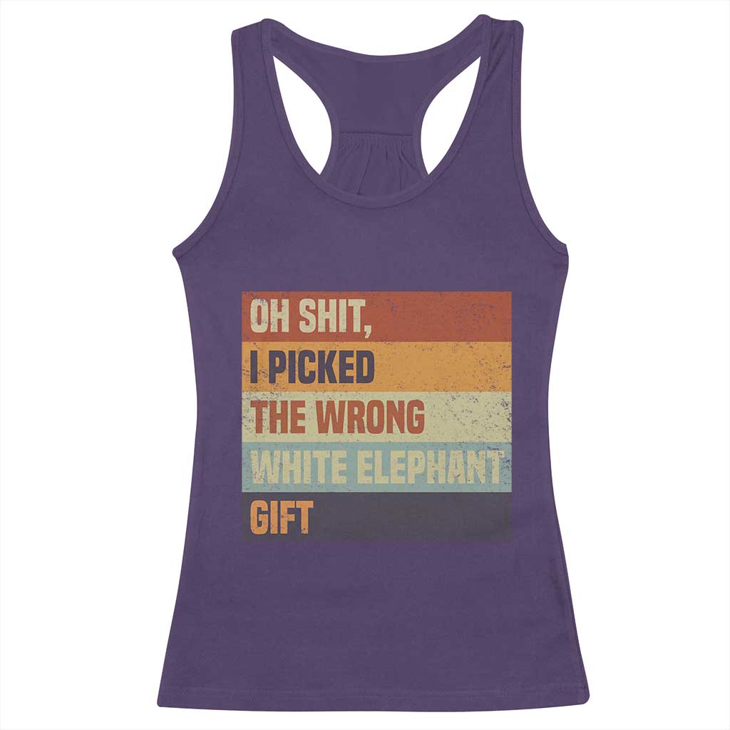 Oh Shit I Picked The Wrong White Elephant Gift Racerback Tank Top Funny Christmas Gift Exchange Game - Wonder Print Shop
