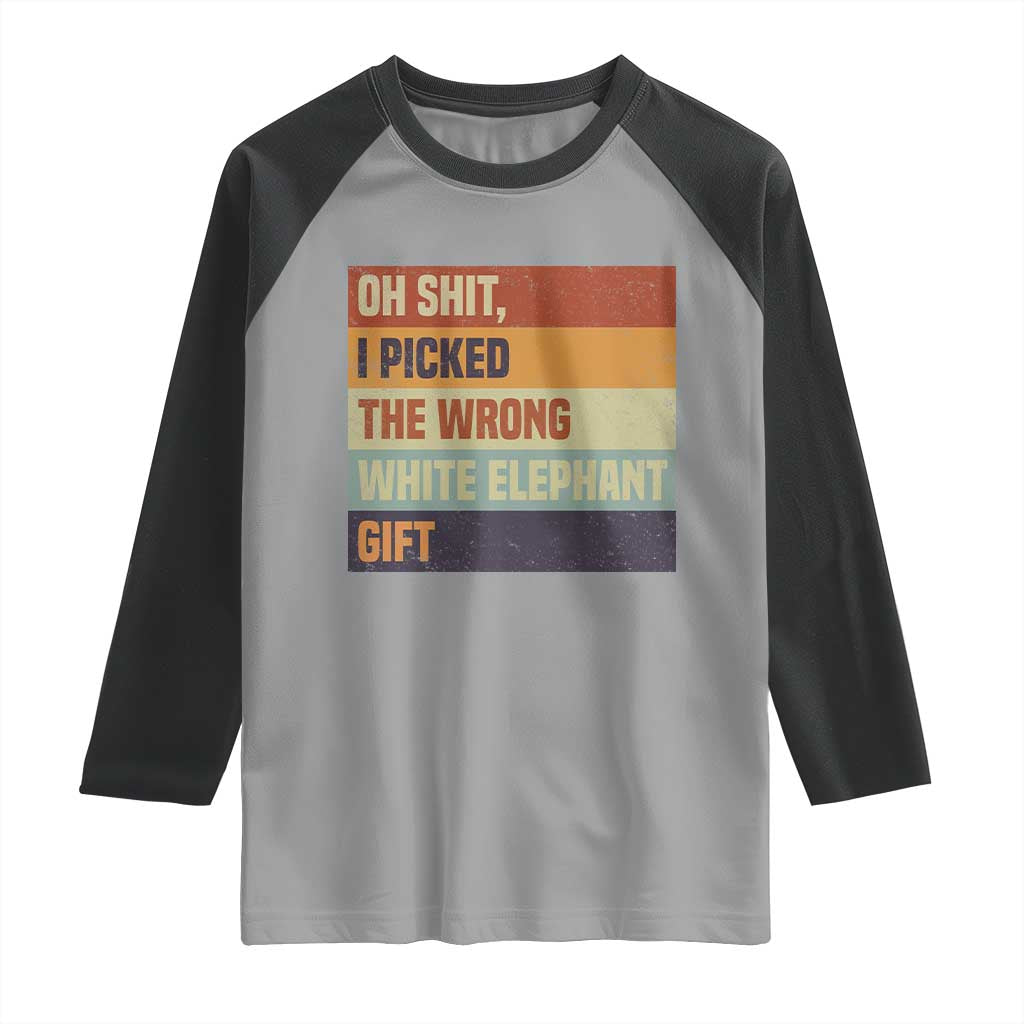 Oh Shit I Picked The Wrong White Elephant Gift Raglan Shirt Funny Christmas Gift Exchange Game - Wonder Print Shop