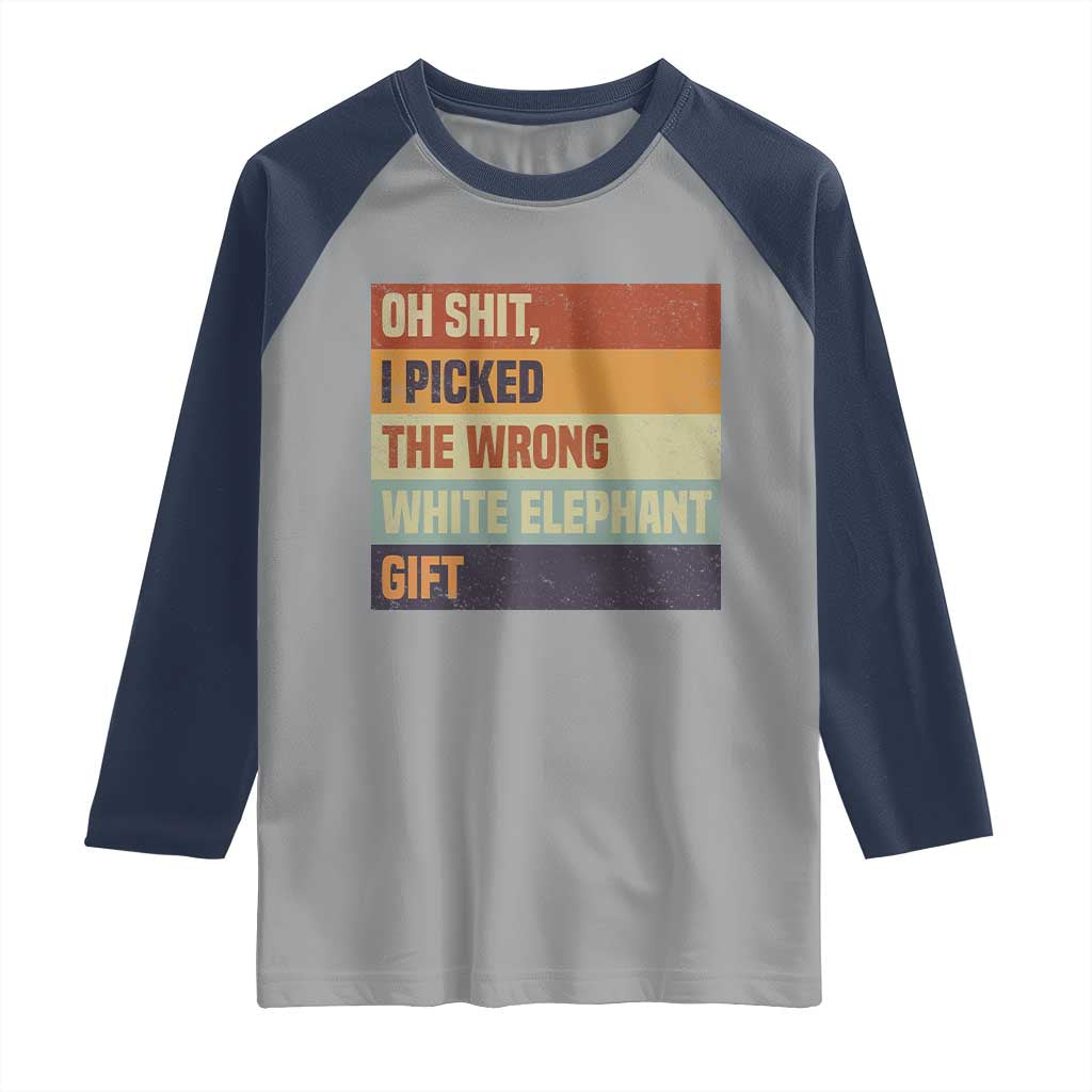 Oh Shit I Picked The Wrong White Elephant Gift Raglan Shirt Funny Christmas Gift Exchange Game - Wonder Print Shop