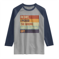 Oh Shit I Picked The Wrong White Elephant Gift Raglan Shirt Funny Christmas Gift Exchange Game - Wonder Print Shop