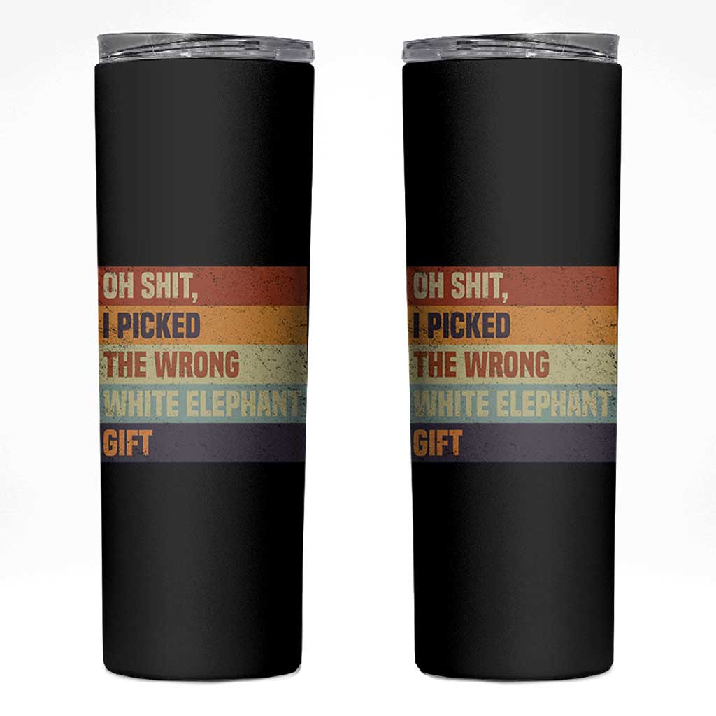Oh Shit I Picked The Wrong White Elephant Gift Skinny Tumbler Funny Christmas Gift Exchange Game - Wonder Print Shop