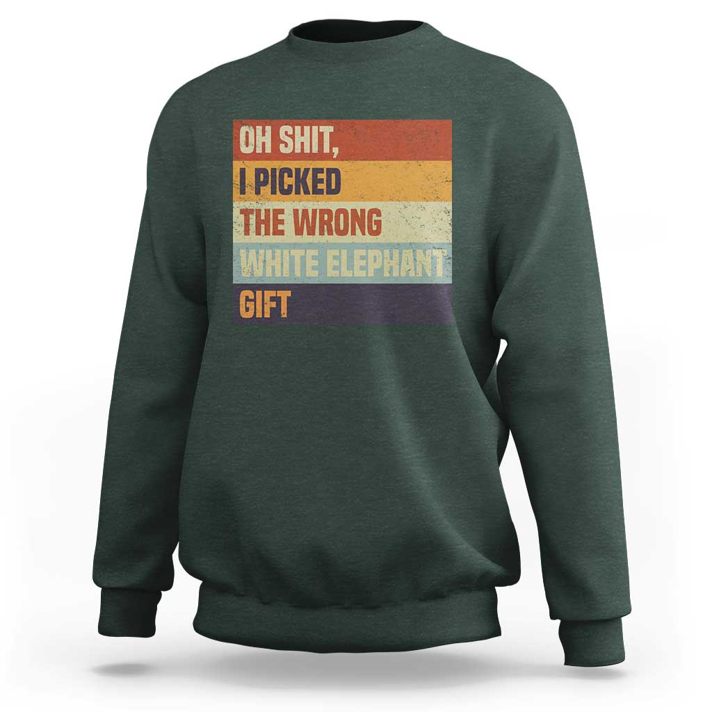 Oh Shit I Picked The Wrong White Elephant Gift Sweatshirt Funny Christmas Gift Exchange Game - Wonder Print Shop