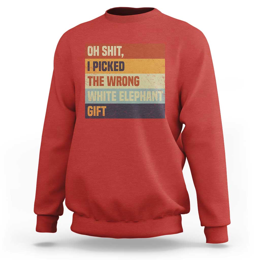 Oh Shit I Picked The Wrong White Elephant Gift Sweatshirt Funny Christmas Gift Exchange Game - Wonder Print Shop