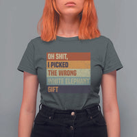 Oh Shit I Picked The Wrong White Elephant Gift T Shirt For Women Funny Christmas Gift Exchange Game - Wonder Print Shop
