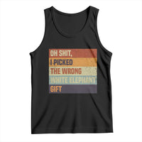 Oh Shit I Picked The Wrong White Elephant Gift Tank Top Funny Christmas Gift Exchange Game - Wonder Print Shop