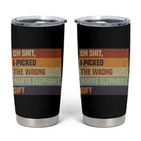 Oh Shit I Picked The Wrong White Elephant Gift Tumbler Cup Funny Christmas Gift Exchange Game - Wonder Print Shop