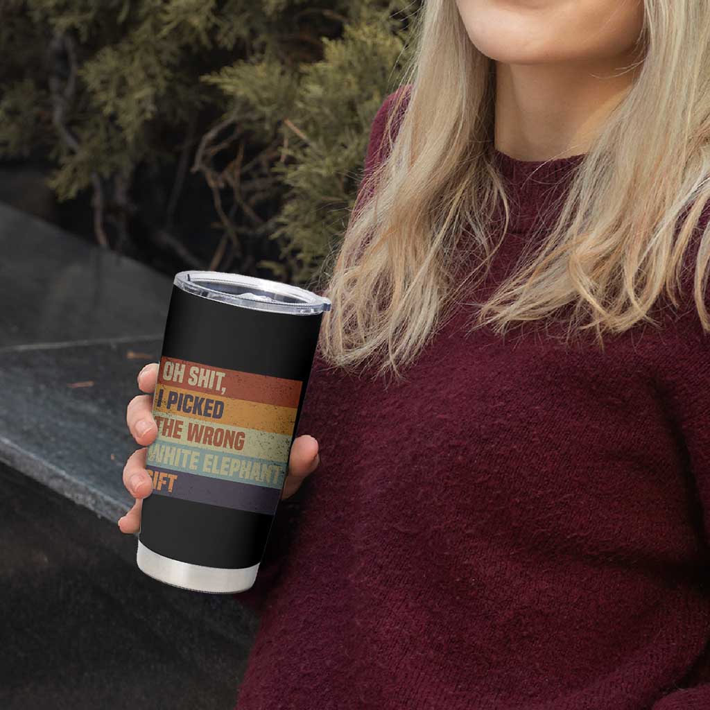 Oh Shit I Picked The Wrong White Elephant Gift Tumbler Cup Funny Christmas Gift Exchange Game - Wonder Print Shop