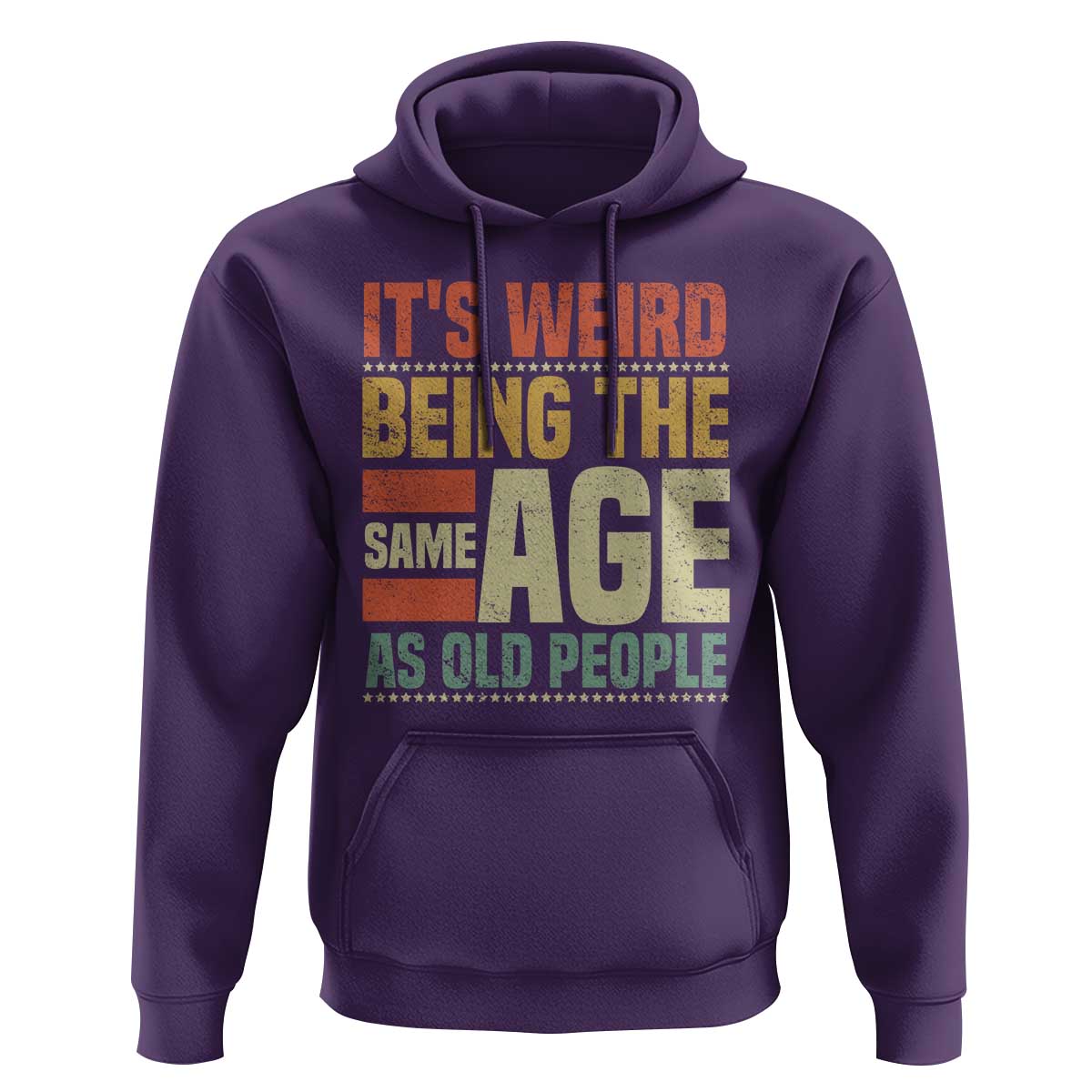 Funny Its Weird Being The Same Age As Old People Hoodie - Wonder Print Shop
