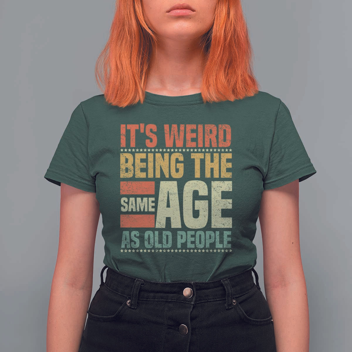 Funny Its Weird Being The Same Age As Old People T Shirt For Women - Wonder Print Shop