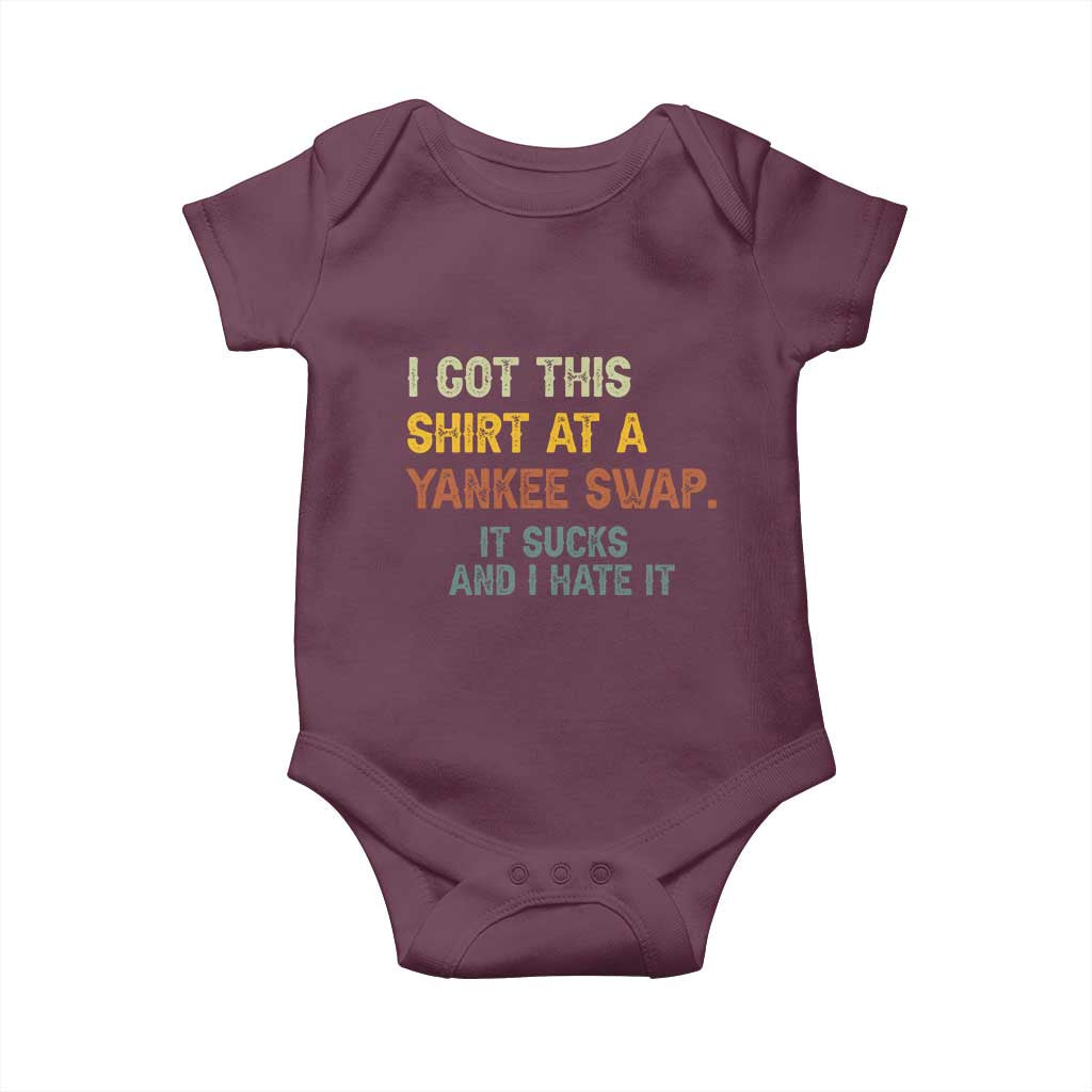 Funny I Got This Shirt At A Yankee Swap It Sucks And I Hate It Baby Onesie Christmas Gift Exchange - Wonder Print Shop