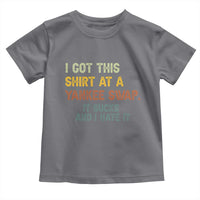 Funny I Got This Shirt At A Yankee Swap It Sucks And I Hate It Toddler T Shirt Christmas Gift Exchange - Wonder Print Shop