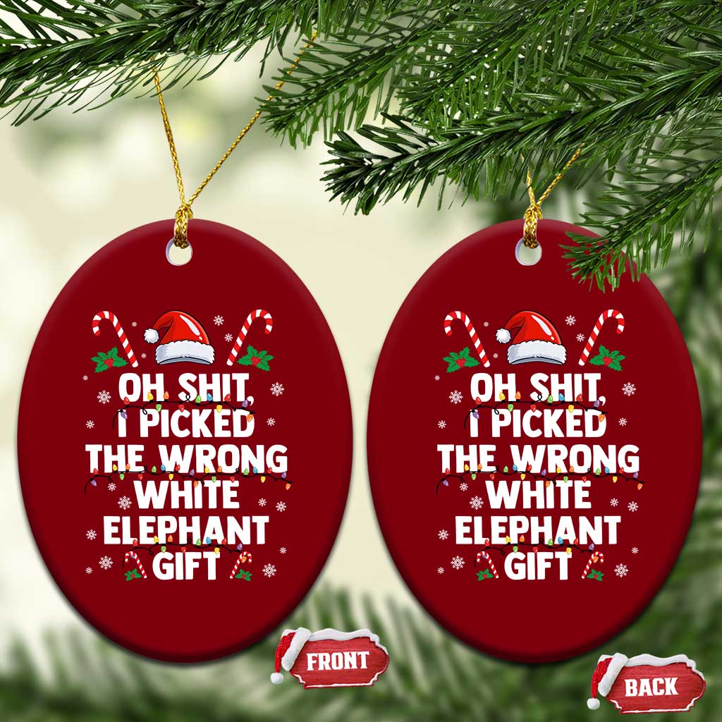 Funny Oh Shit I Picked The Wrong White Elephant Gift Ceramic Ornament Christmas Gift Exchange Santa Hat - Wonder Print Shop