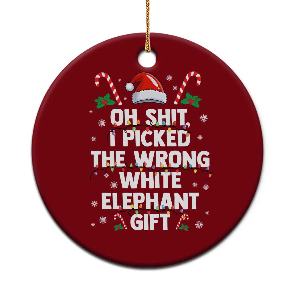 Funny Oh Shit I Picked The Wrong White Elephant Gift Ceramic Ornament Christmas Gift Exchange Santa Hat - Wonder Print Shop