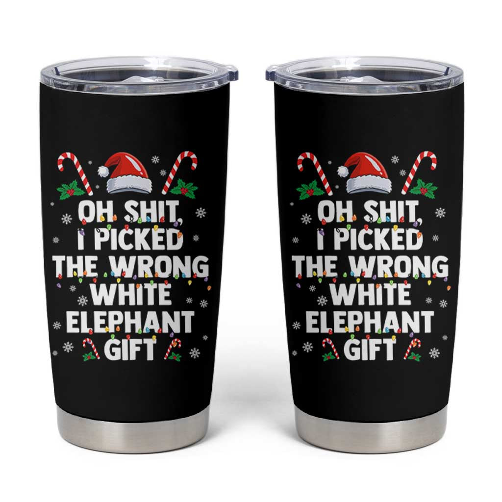 Funny Oh Shit I Picked The Wrong White Elephant Gift Tumbler Cup Christmas Gift Exchange Santa Hat - Wonder Print Shop