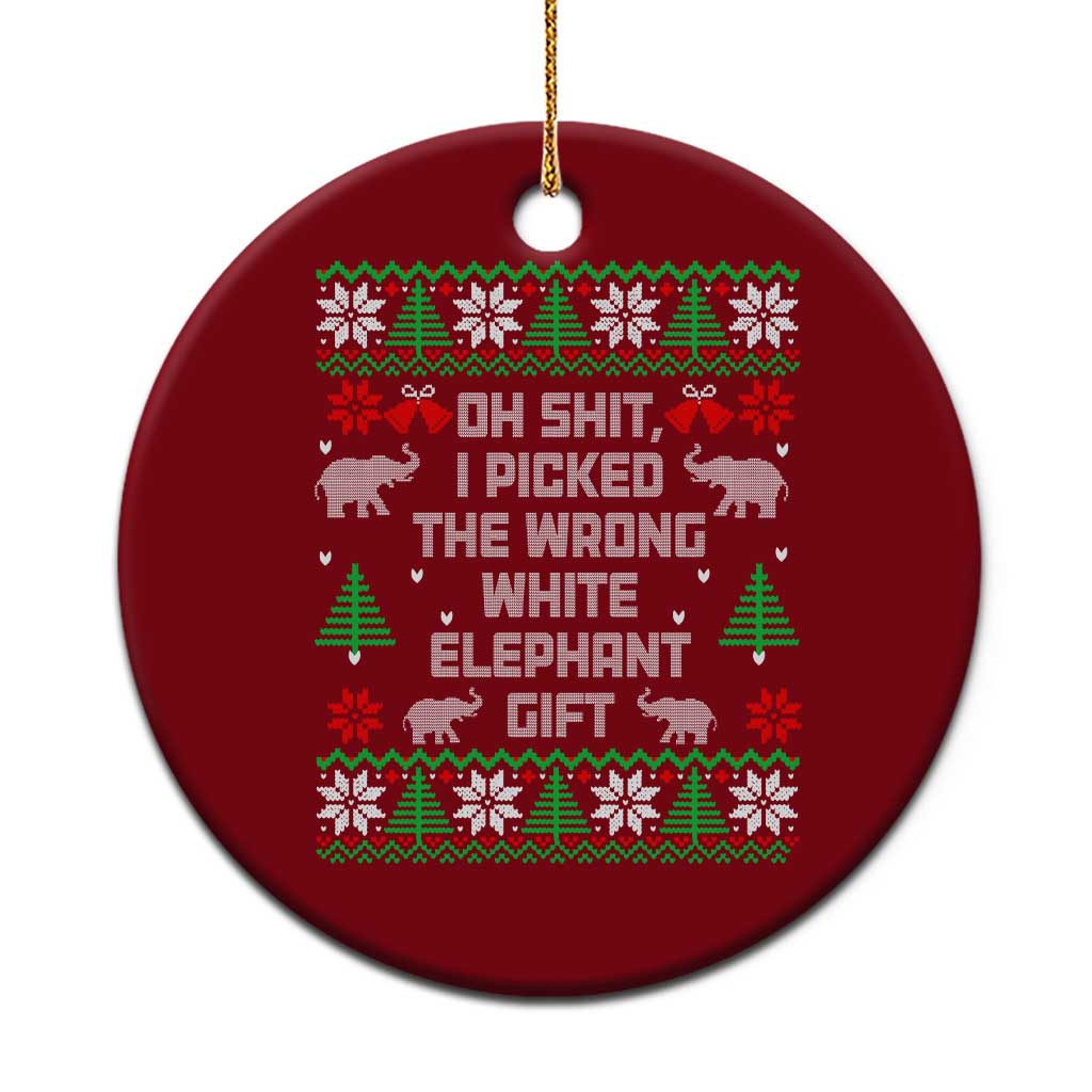 Funny Oh Shit I Picked The Wrong White Elephant Gift Ceramic Ornament Christmas Gift Exchange - Wonder Print Shop