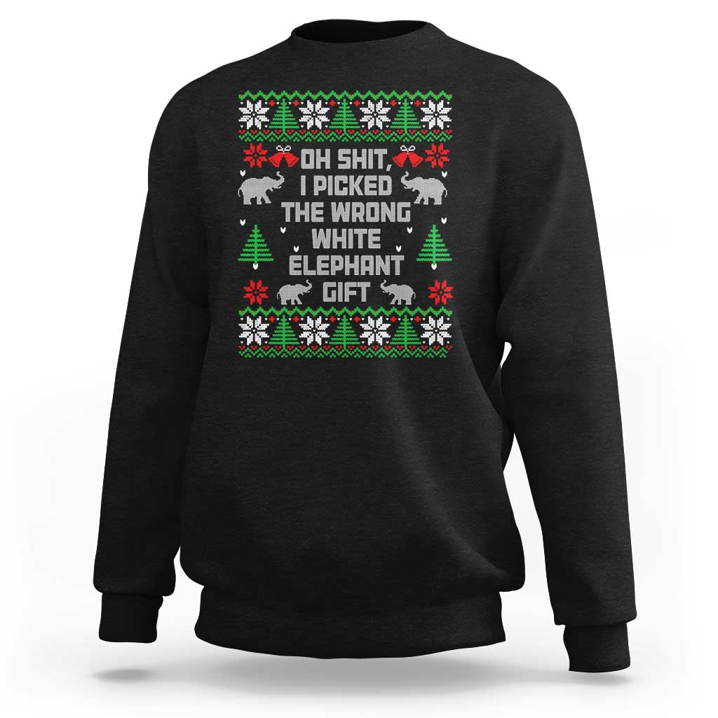 Funny Oh Shit I Picked The Wrong White Elephant Gift Sweatshirt Christmas Gift Exchange - Wonder Print Shop