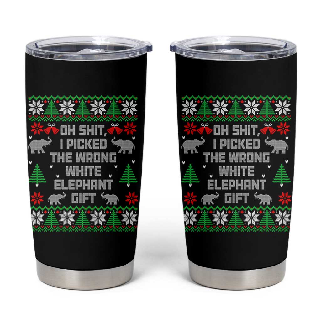 Funny Oh Shit I Picked The Wrong White Elephant Gift Tumbler Cup Christmas Gift Exchange - Wonder Print Shop