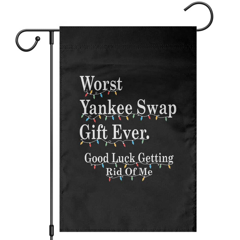 Worst Yankee Swap Gift Ever Good Luck Getting Rid Of Me Garden Flag Christmas Gift Exchange - Wonder Print Shop