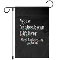 Worst Yankee Swap Gift Ever Good Luck Getting Rid Of Me Garden Flag Christmas Gift Exchange - Wonder Print Shop