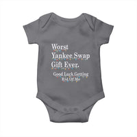 Worst Yankee Swap Gift Ever Good Luck Getting Rid Of Me Baby Onesie Christmas Gift Exchange - Wonder Print Shop