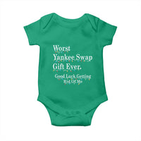 Worst Yankee Swap Gift Ever Good Luck Getting Rid Of Me Baby Onesie Christmas Gift Exchange - Wonder Print Shop