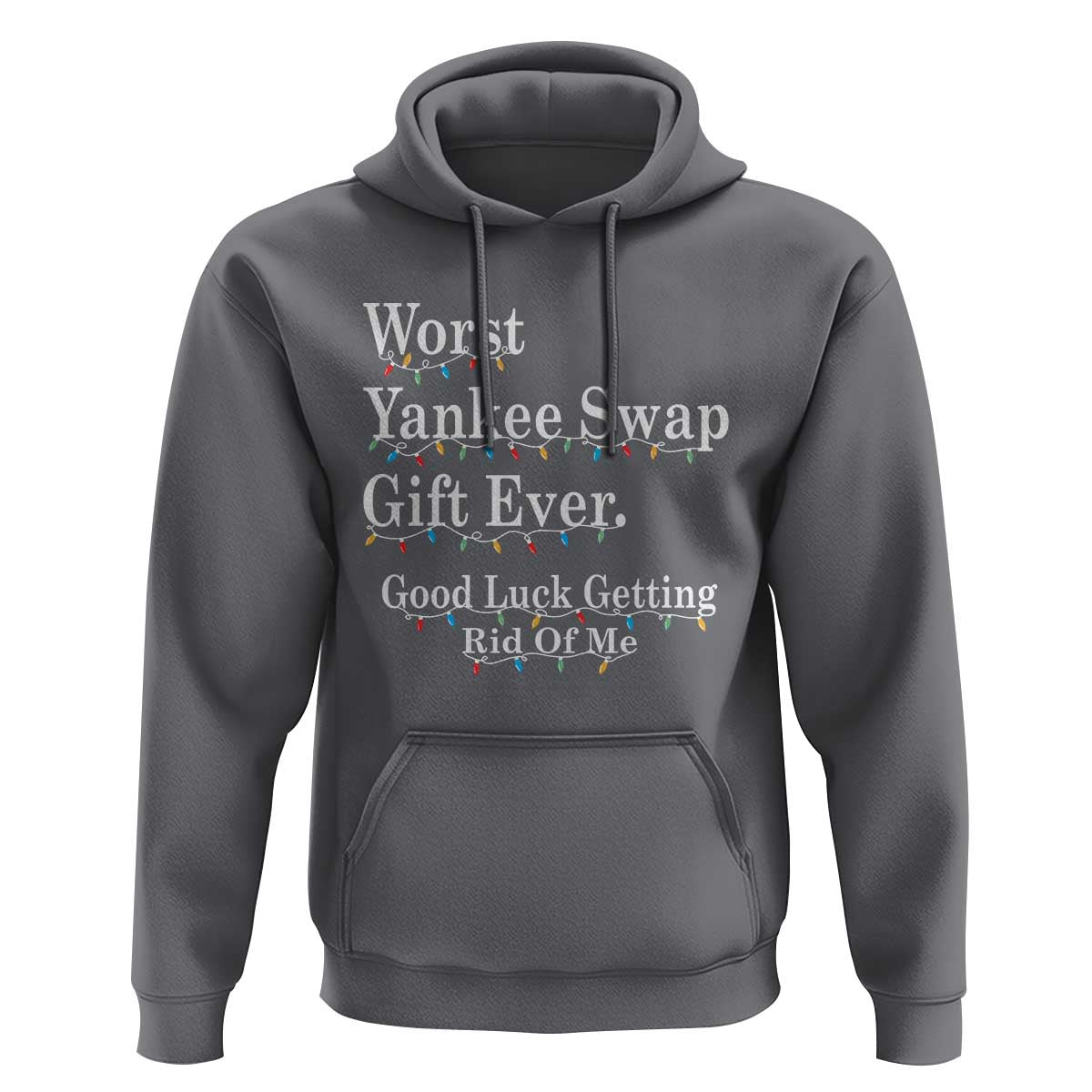 Worst Yankee Swap Gift Ever Good Luck Getting Rid Of Me Hoodie Christmas Gift Exchange - Wonder Print Shop