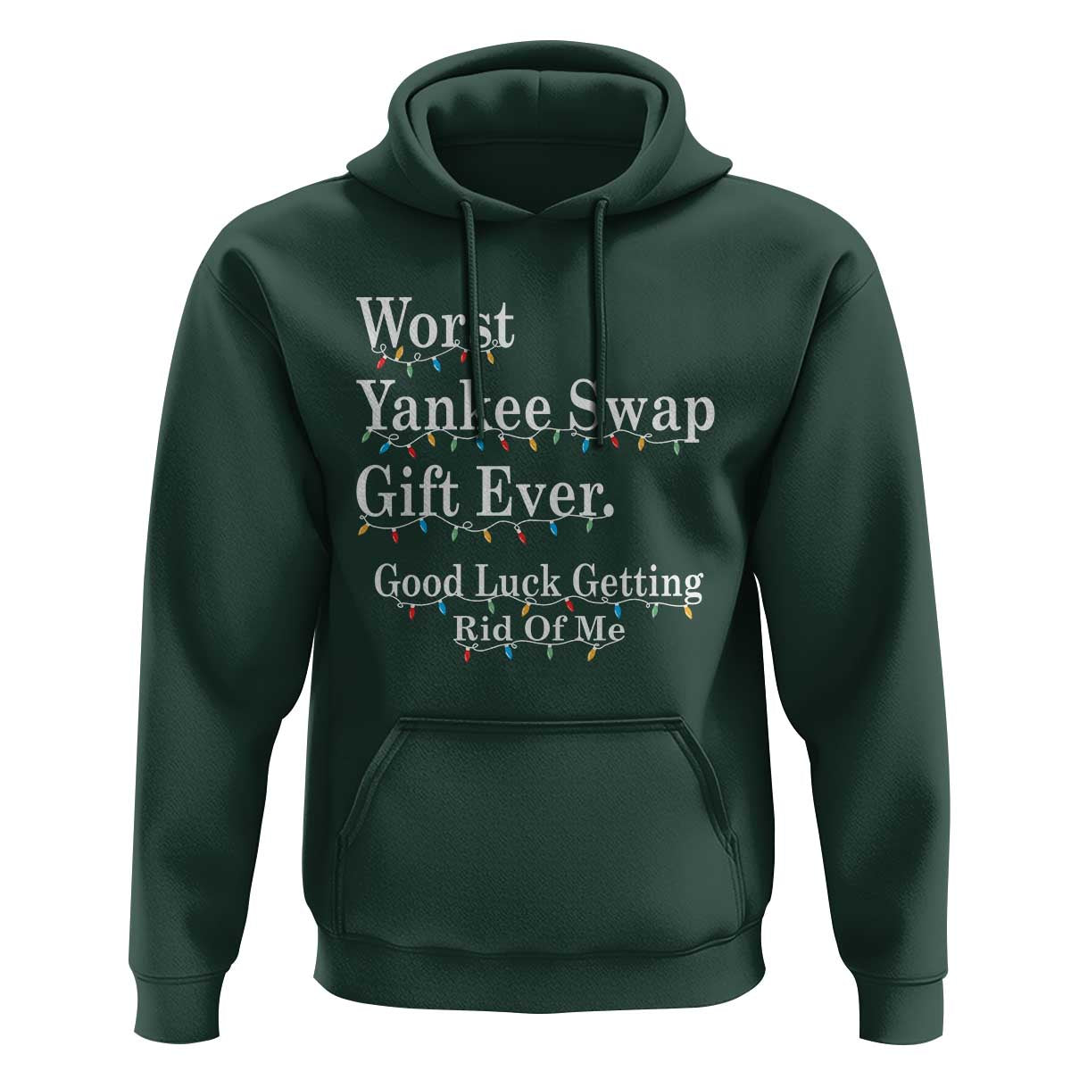 Worst Yankee Swap Gift Ever Good Luck Getting Rid Of Me Hoodie Christmas Gift Exchange - Wonder Print Shop