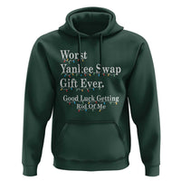 Worst Yankee Swap Gift Ever Good Luck Getting Rid Of Me Hoodie Christmas Gift Exchange - Wonder Print Shop