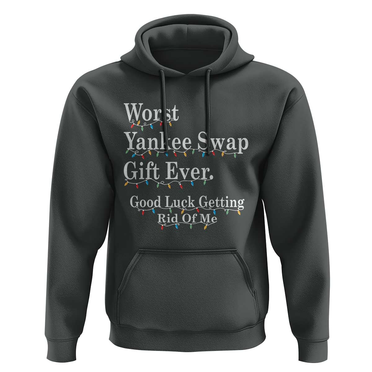 Worst Yankee Swap Gift Ever Good Luck Getting Rid Of Me Hoodie Christmas Gift Exchange - Wonder Print Shop