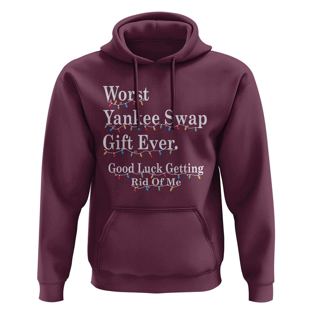 Worst Yankee Swap Gift Ever Good Luck Getting Rid Of Me Hoodie Christmas Gift Exchange - Wonder Print Shop