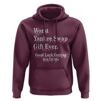 Worst Yankee Swap Gift Ever Good Luck Getting Rid Of Me Hoodie Christmas Gift Exchange - Wonder Print Shop