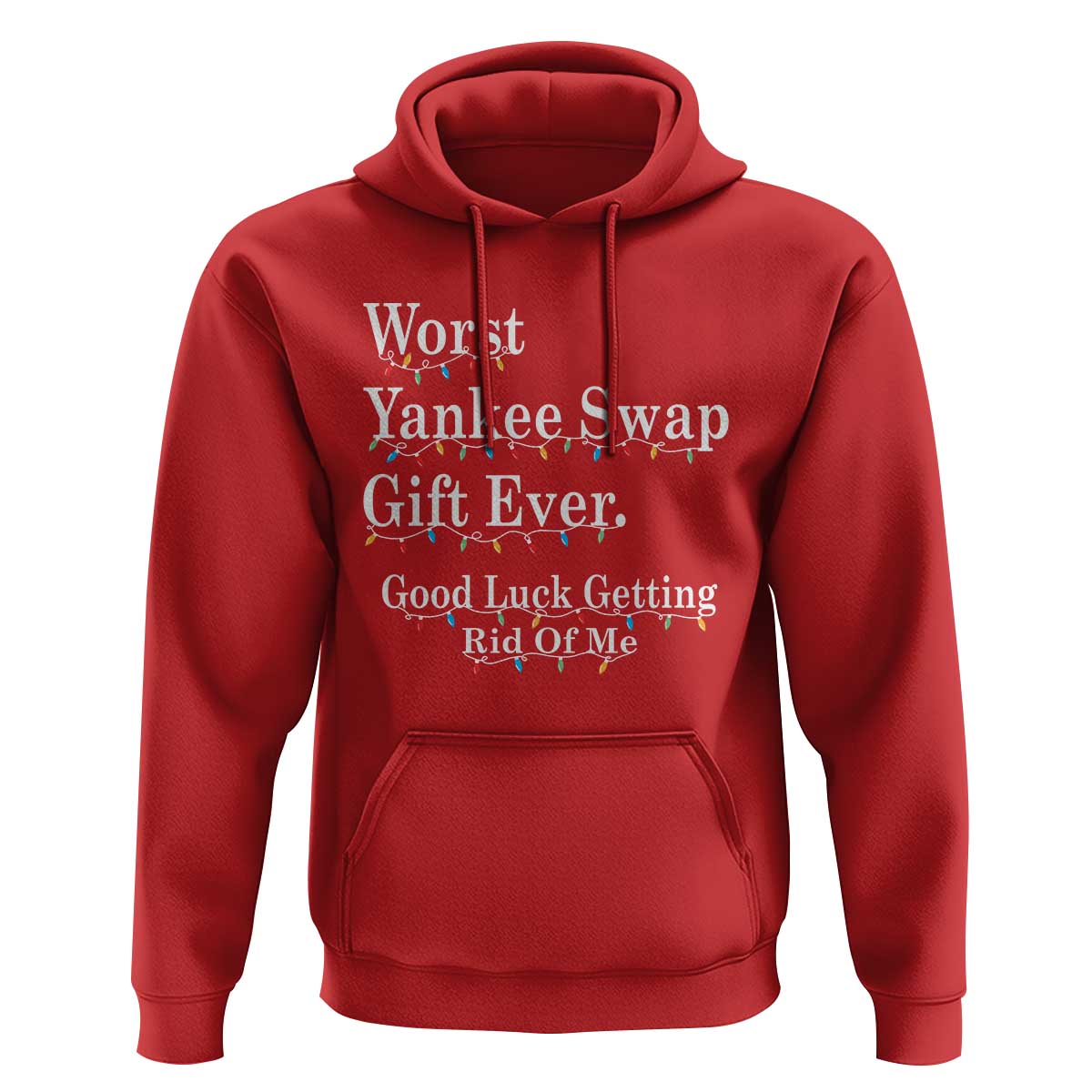 Worst Yankee Swap Gift Ever Good Luck Getting Rid Of Me Hoodie Christmas Gift Exchange - Wonder Print Shop
