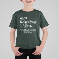Worst Yankee Swap Gift Ever Good Luck Getting Rid Of Me T Shirt For Kid Christmas Gift Exchange - Wonder Print Shop