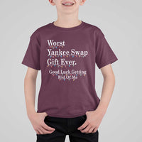 Worst Yankee Swap Gift Ever Good Luck Getting Rid Of Me T Shirt For Kid Christmas Gift Exchange - Wonder Print Shop