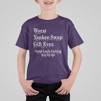 Worst Yankee Swap Gift Ever Good Luck Getting Rid Of Me T Shirt For Kid Christmas Gift Exchange - Wonder Print Shop