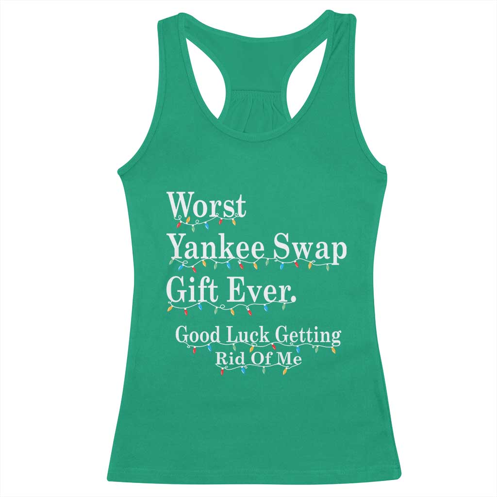 Worst Yankee Swap Gift Ever Good Luck Getting Rid Of Me Racerback Tank Top Christmas Gift Exchange - Wonder Print Shop