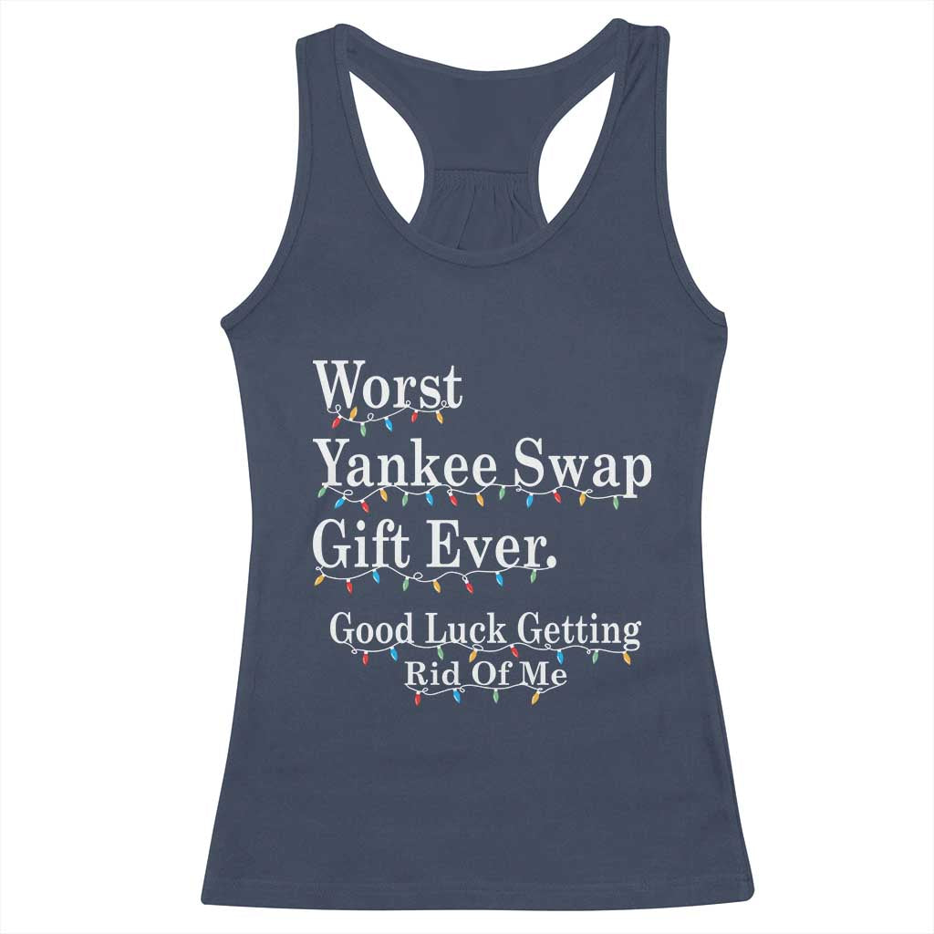 Worst Yankee Swap Gift Ever Good Luck Getting Rid Of Me Racerback Tank Top Christmas Gift Exchange - Wonder Print Shop
