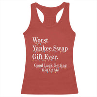 Worst Yankee Swap Gift Ever Good Luck Getting Rid Of Me Racerback Tank Top Christmas Gift Exchange - Wonder Print Shop