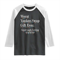 Worst Yankee Swap Gift Ever Good Luck Getting Rid Of Me Raglan Shirt Christmas Gift Exchange - Wonder Print Shop