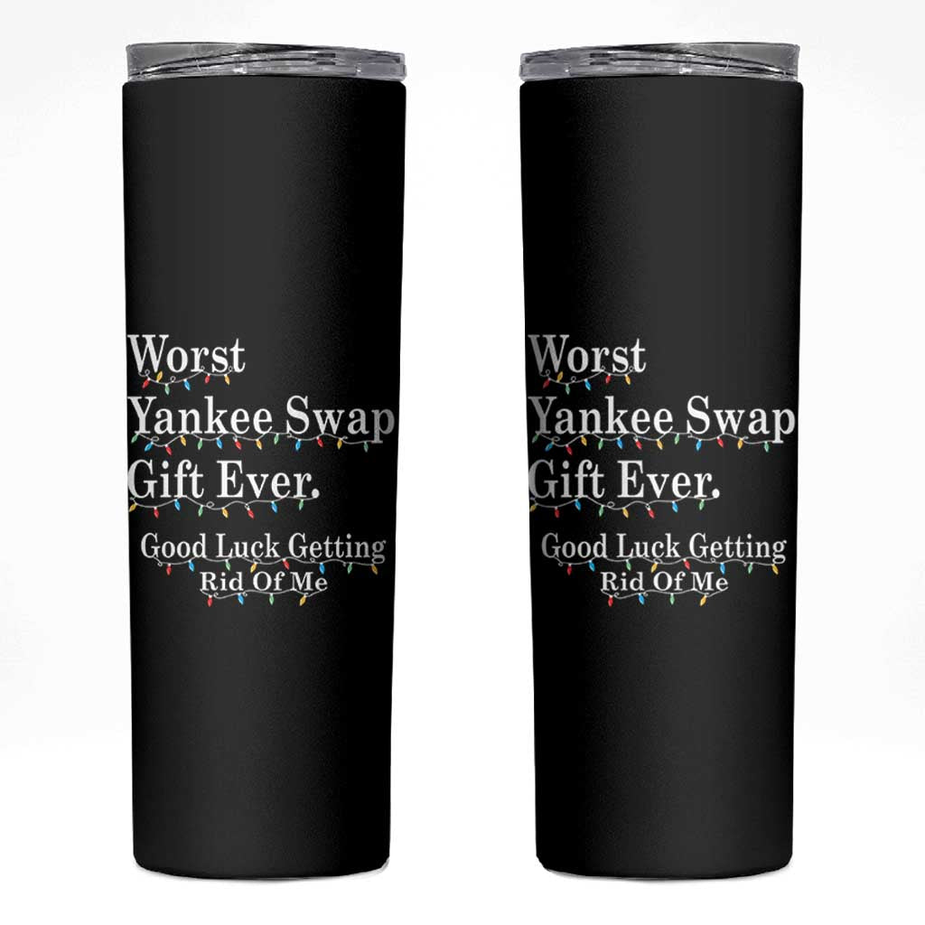 Worst Yankee Swap Gift Ever Good Luck Getting Rid Of Me Skinny Tumbler Christmas Gift Exchange - Wonder Print Shop