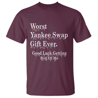 Worst Yankee Swap Gift Ever Good Luck Getting Rid Of Me T Shirt Christmas Gift Exchange - Wonder Print Shop