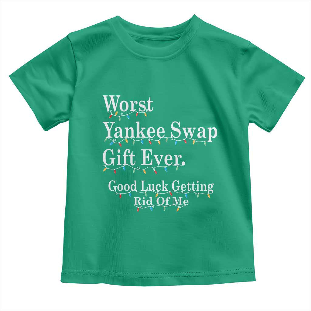 Worst Yankee Swap Gift Ever Good Luck Getting Rid Of Me Toddler T Shirt Christmas Gift Exchange - Wonder Print Shop