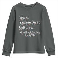 Worst Yankee Swap Gift Ever Good Luck Getting Rid Of Me Youth Sweatshirt Christmas Gift Exchange - Wonder Print Shop