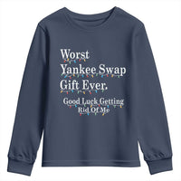 Worst Yankee Swap Gift Ever Good Luck Getting Rid Of Me Youth Sweatshirt Christmas Gift Exchange - Wonder Print Shop