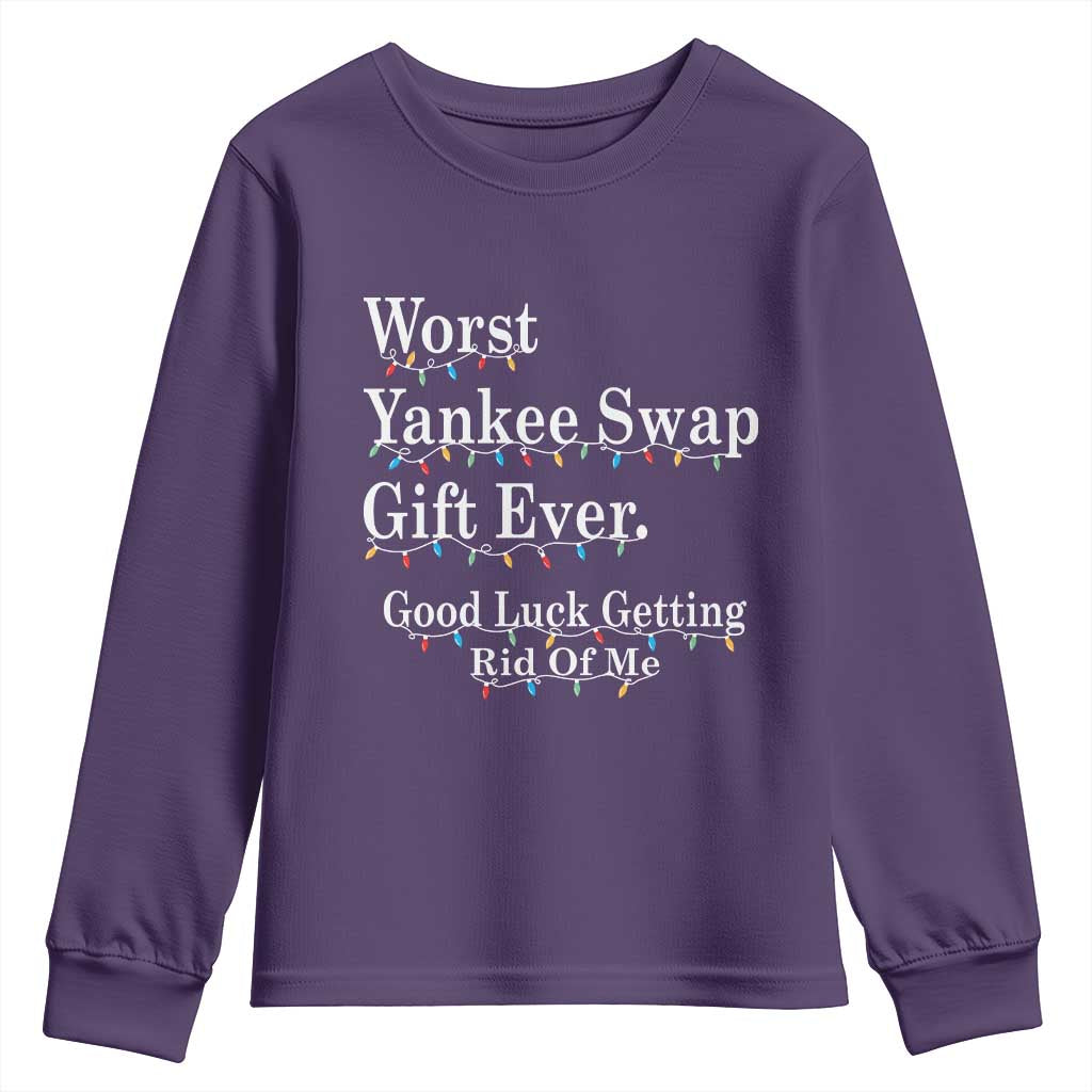 Worst Yankee Swap Gift Ever Good Luck Getting Rid Of Me Youth Sweatshirt Christmas Gift Exchange - Wonder Print Shop