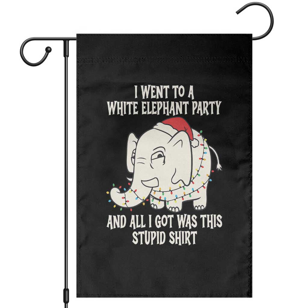 Funny I Went To A White Elephant Party And All I Got Was This Stupid Garden Flag - Wonder Print Shop
