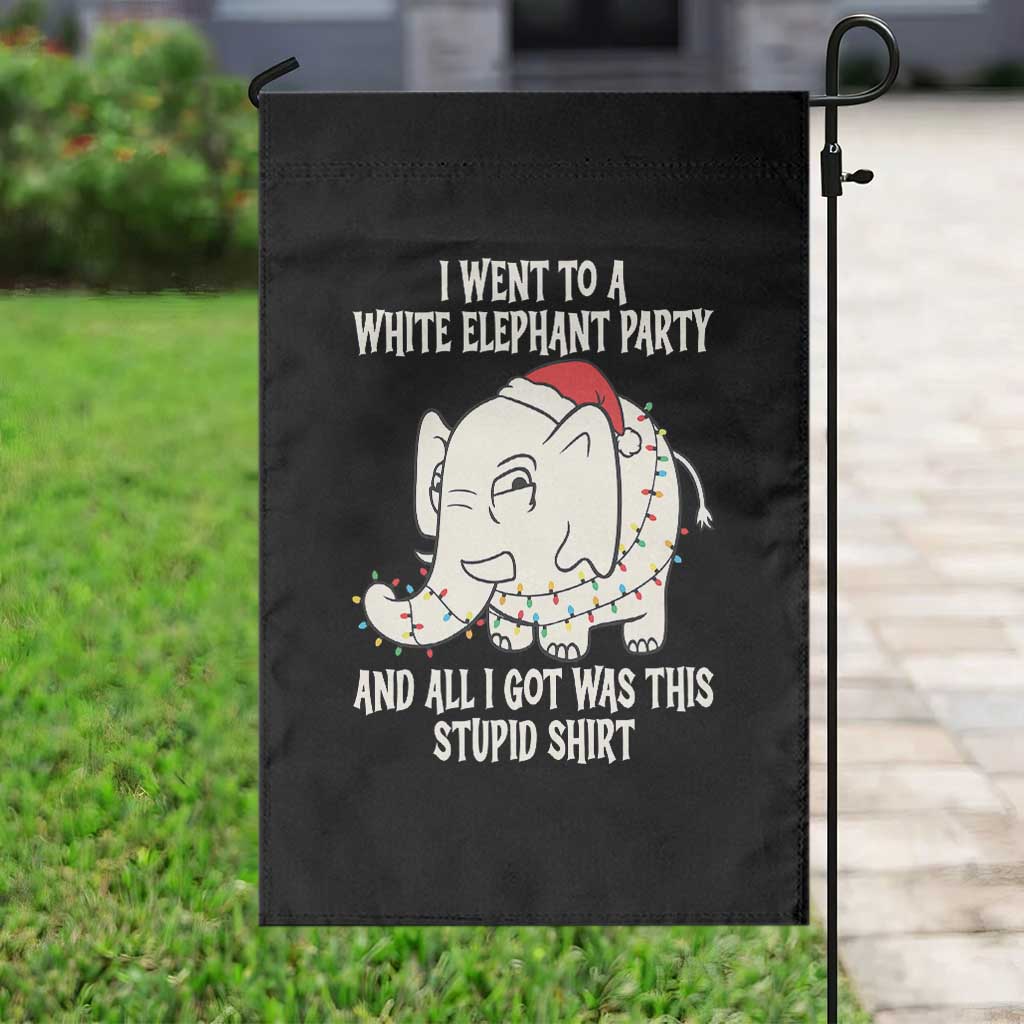 Funny I Went To A White Elephant Party And All I Got Was This Stupid Garden Flag - Wonder Print Shop