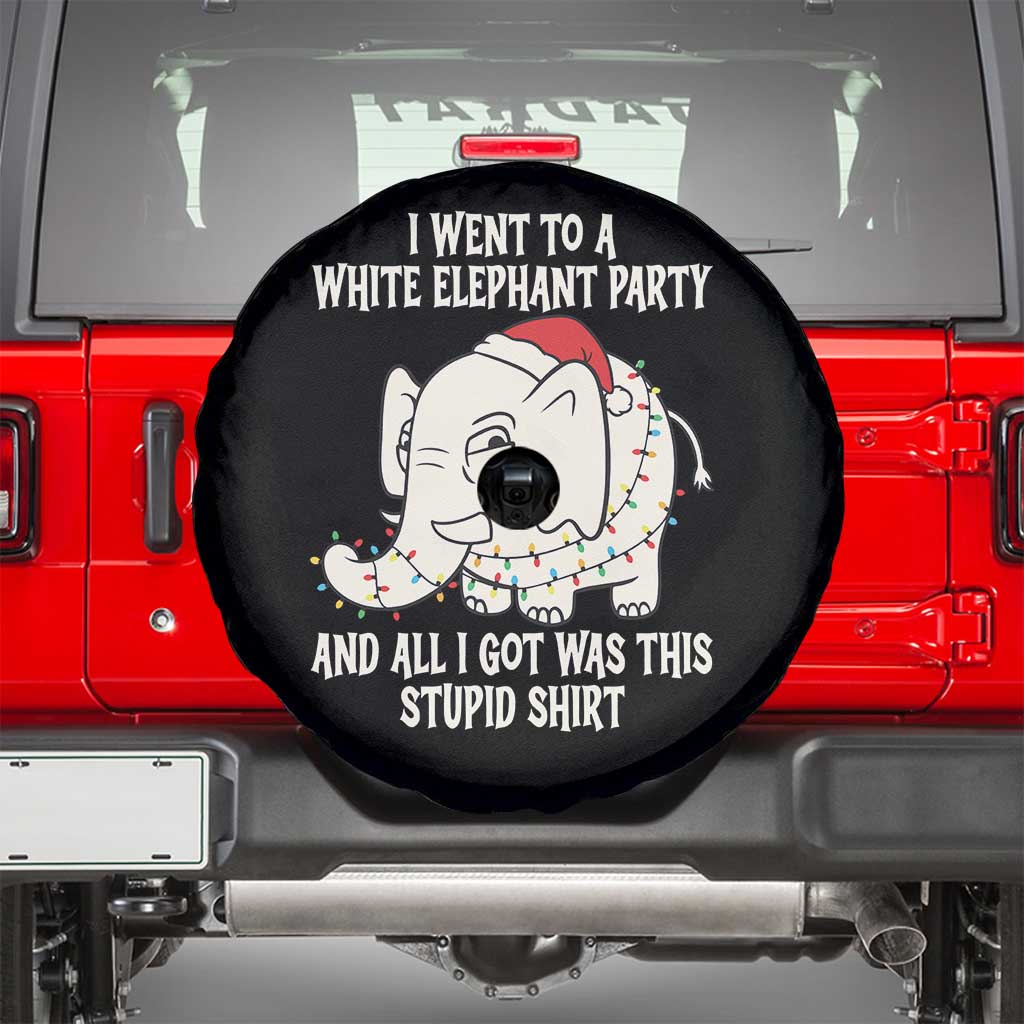 Funny I Went To A White Elephant Party And All I Got Was This Stupid Spare Tire Cover - Wonder Print Shop